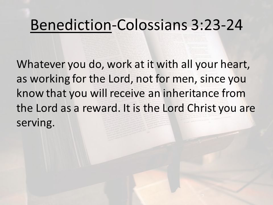 Benediction-Colossians 3:23-24