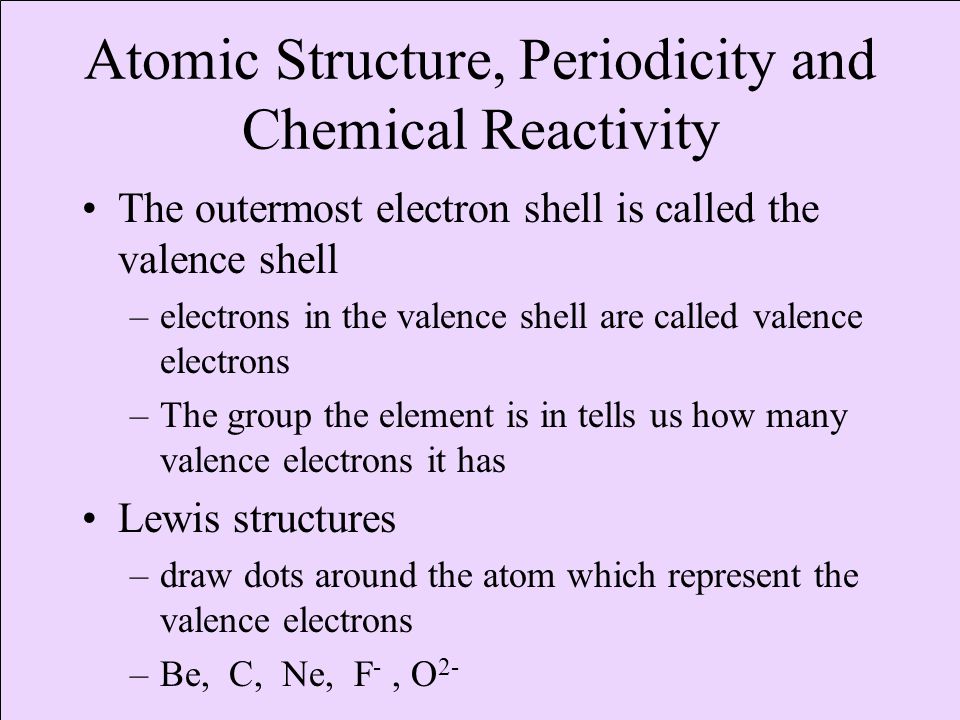 Atomic Structure, Periodicity and Chemical Reactivity