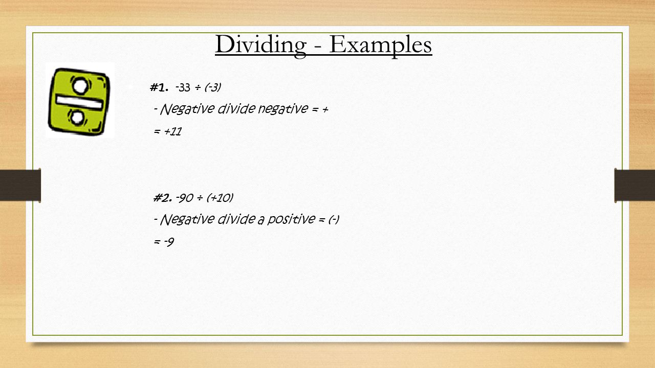 Dividing - Examples # ÷ (-3) - Negative divide negative = +