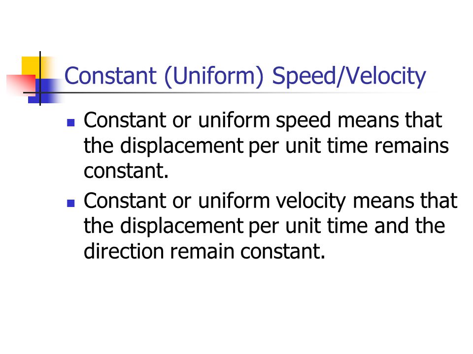 Constant (Uniform) Speed/Velocity