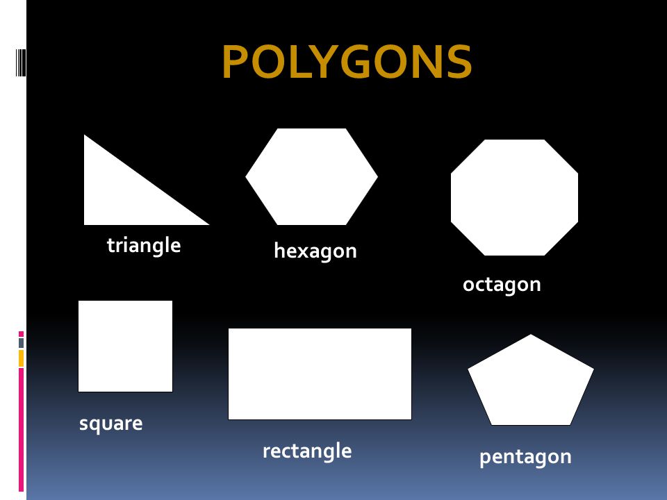POLYGONS triangle hexagon octagon square rectangle pentagon