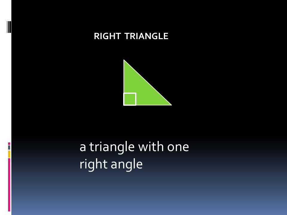 a triangle with one right angle