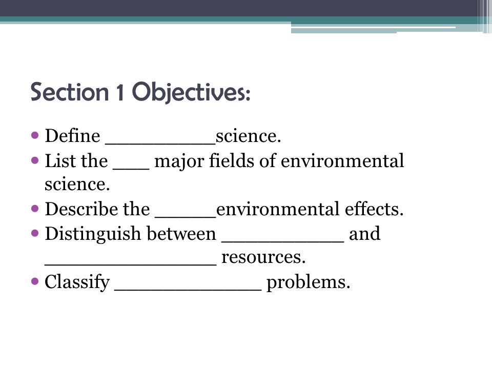 Section 1 Objectives: Define _________science.