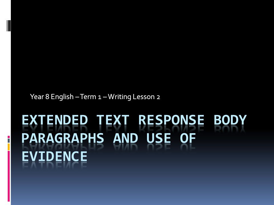 extended text response body paragraphs and use of evidence