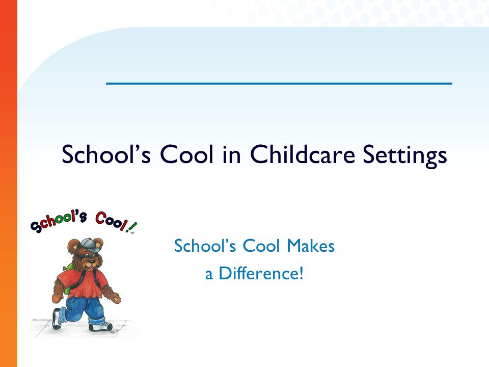 School’s Cool in Childcare Settings