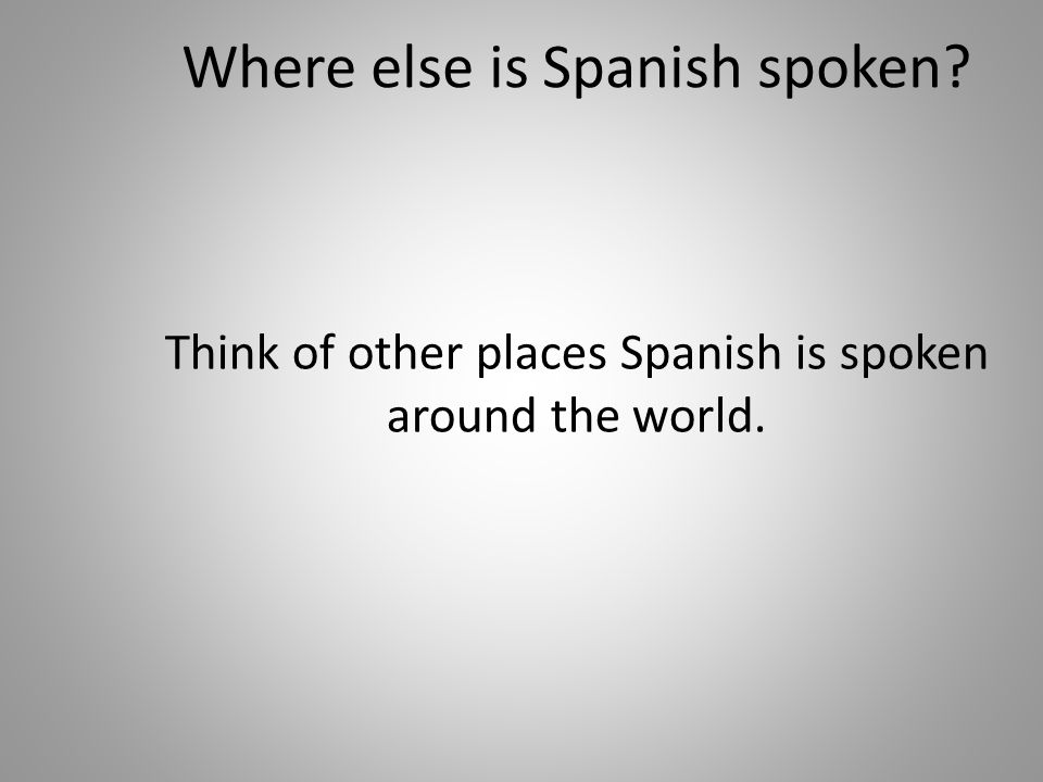 Where else is Spanish spoken