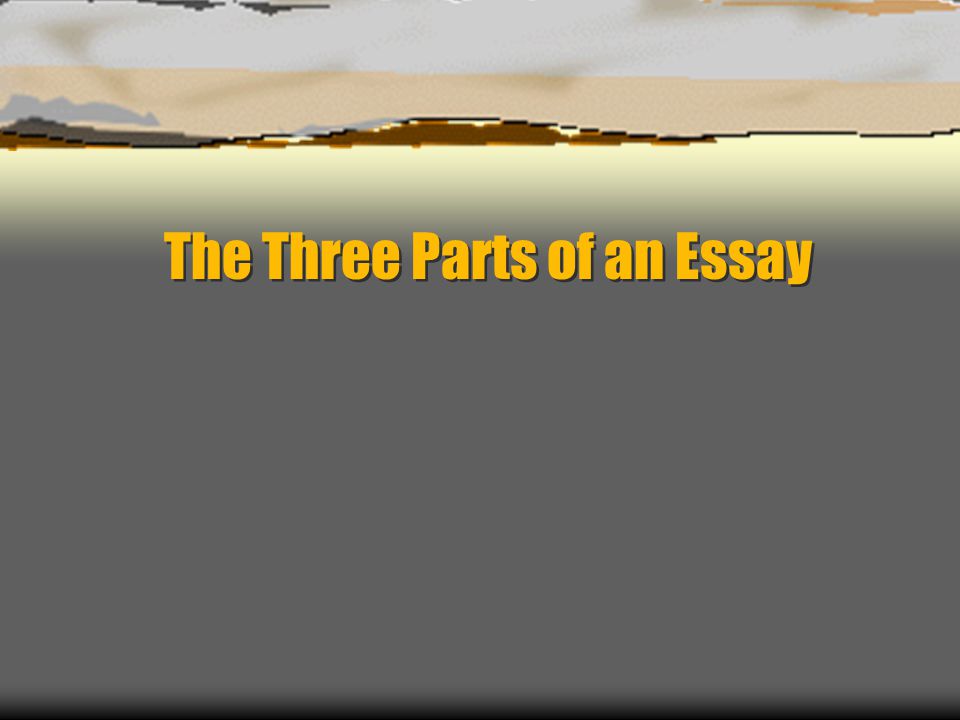The Three Parts of an Essay