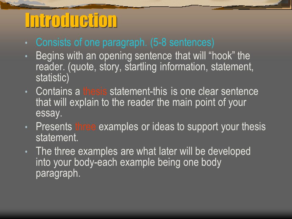 Introduction Consists of one paragraph. (5-8 sentences)