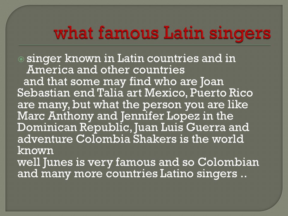 what famous Latin singers