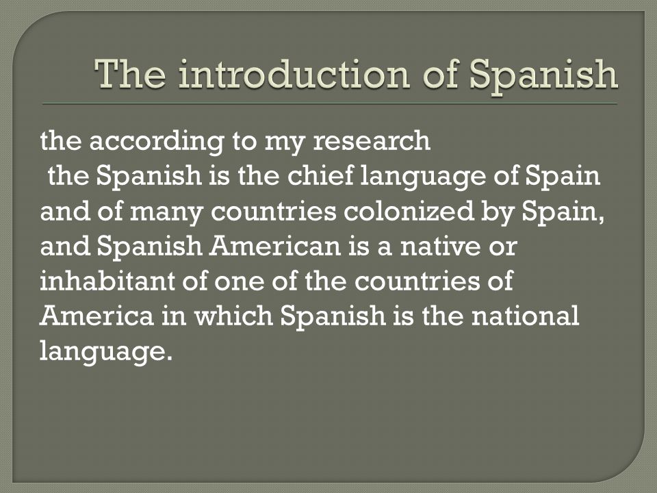 The introduction of Spanish