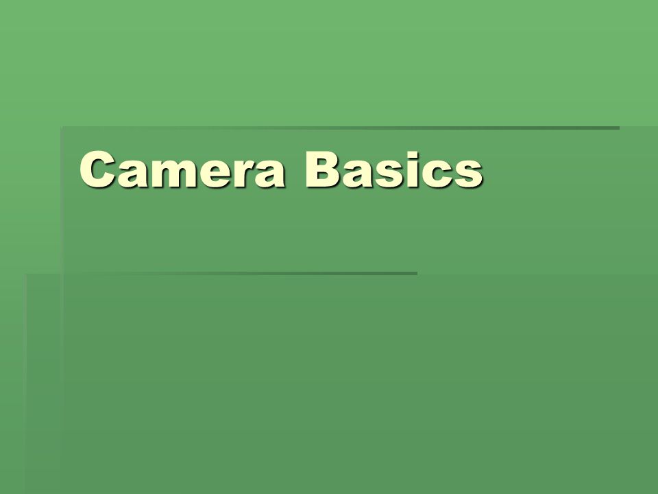 Camera Basics