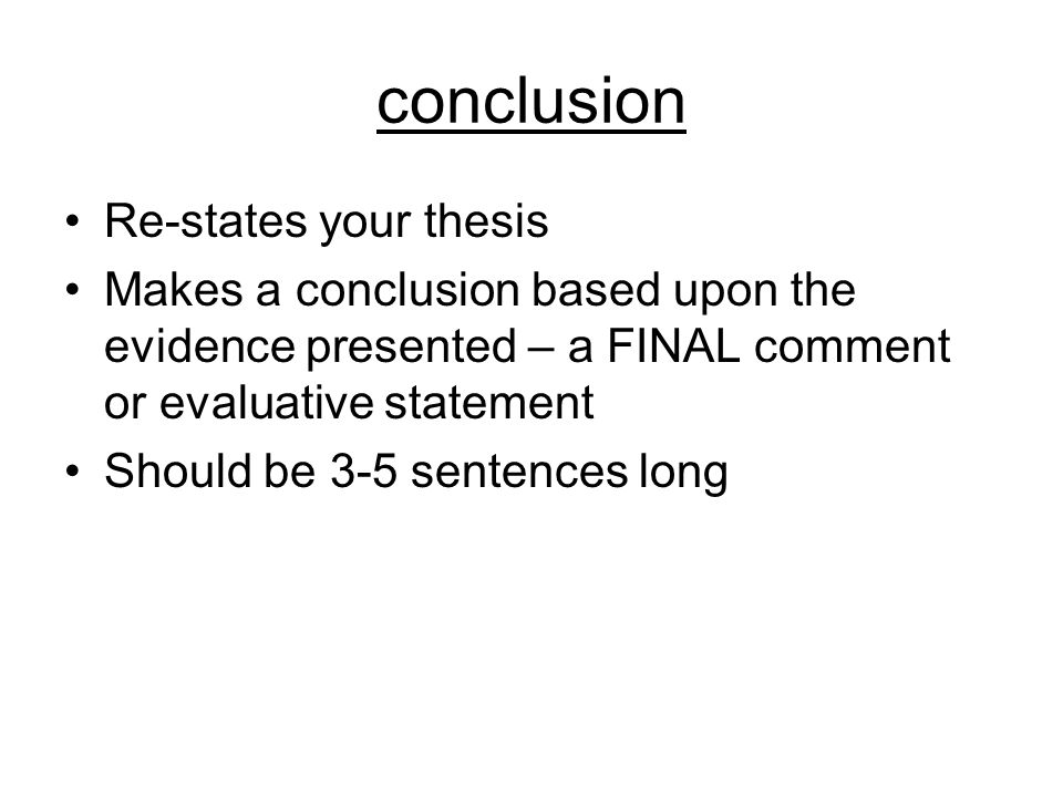 conclusion Re-states your thesis
