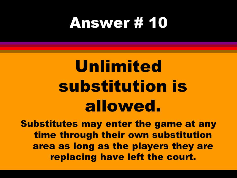 Unlimited substitution is allowed.
