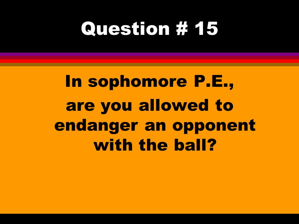 are you allowed to endanger an opponent with the ball