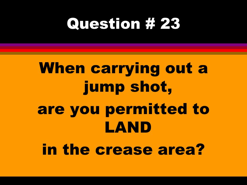 When carrying out a jump shot, are you permitted to LAND