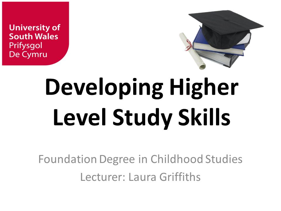 Developing Higher Level Study Skills