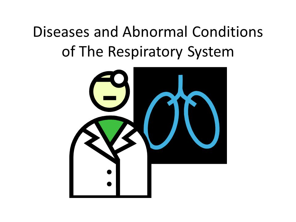 Diseases and Abnormal Conditions of The Respiratory System