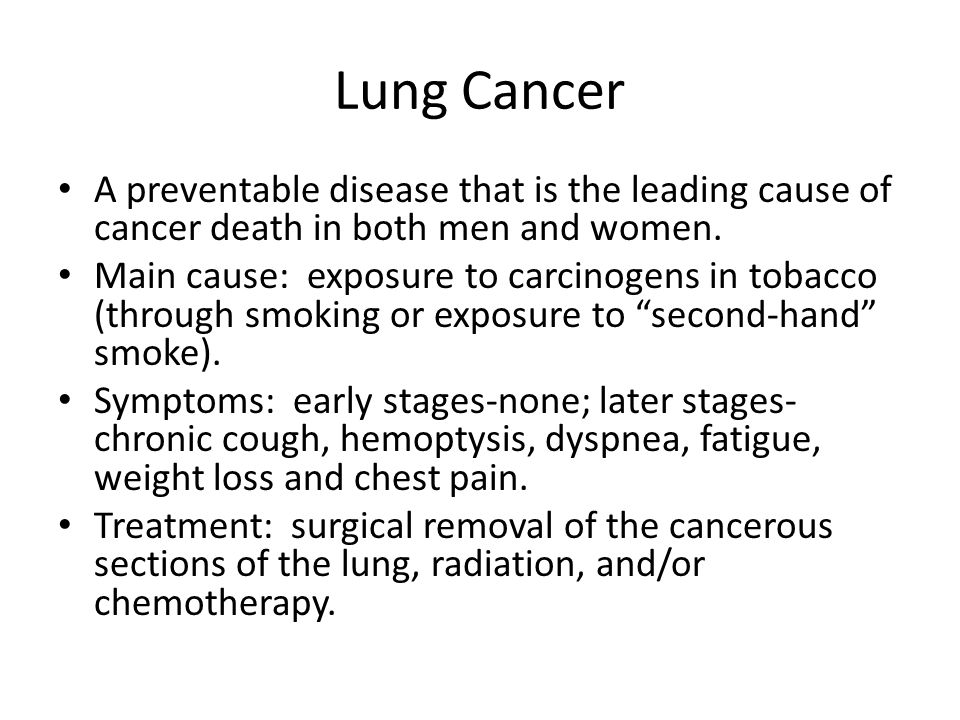 Lung Cancer A preventable disease that is the leading cause of cancer death in both men and women.