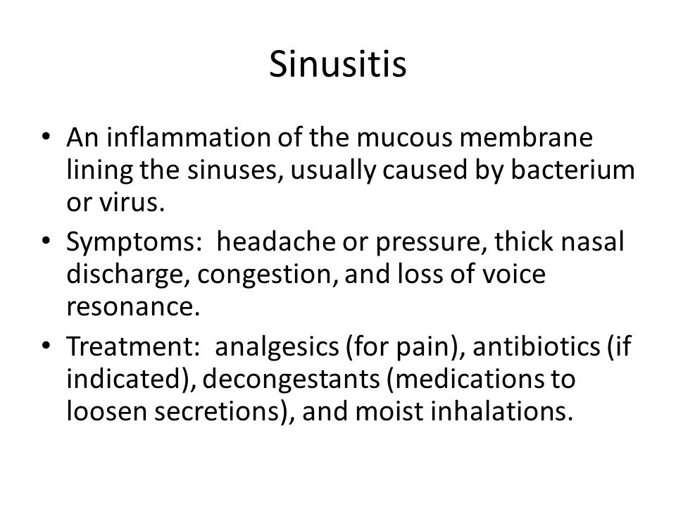 Sinusitis An inflammation of the mucous membrane lining the sinuses, usually caused by bacterium or virus.