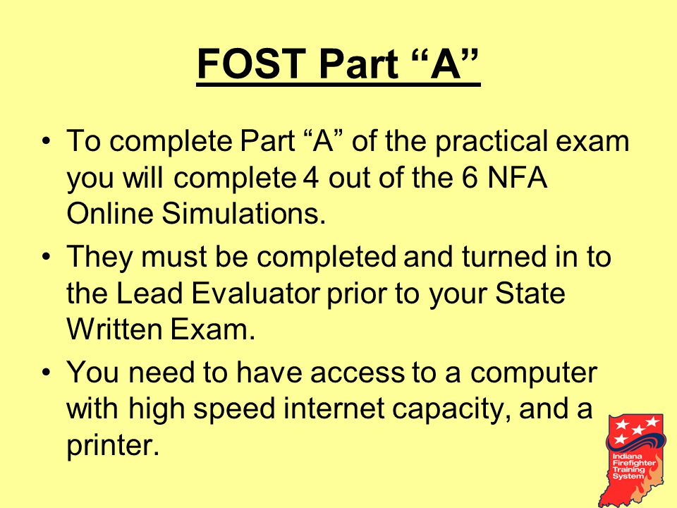 FOST Part A To complete Part A of the practical exam you will complete 4 out of the 6 NFA Online Simulations.