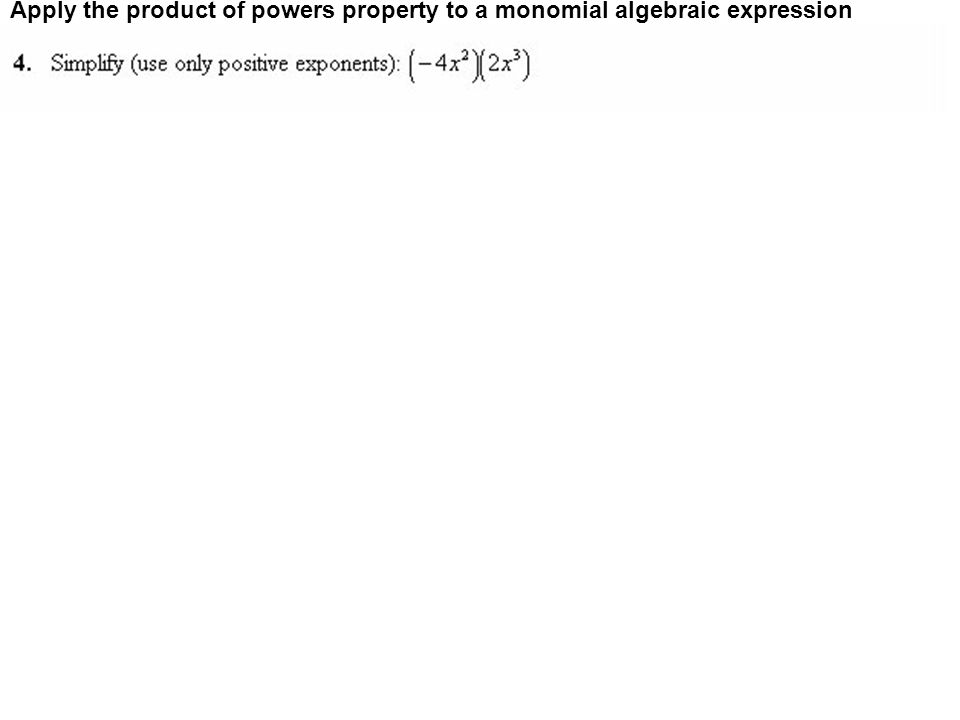 Apply the product of powers property to a monomial algebraic expression
