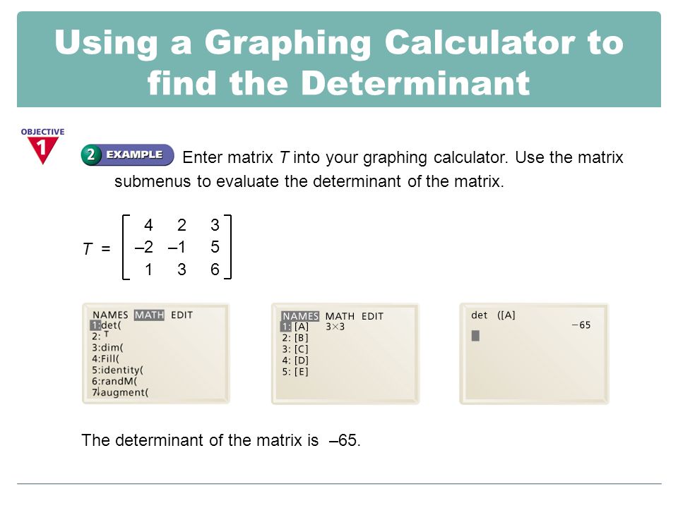 Using a Graphing Calculator to find the Determinant