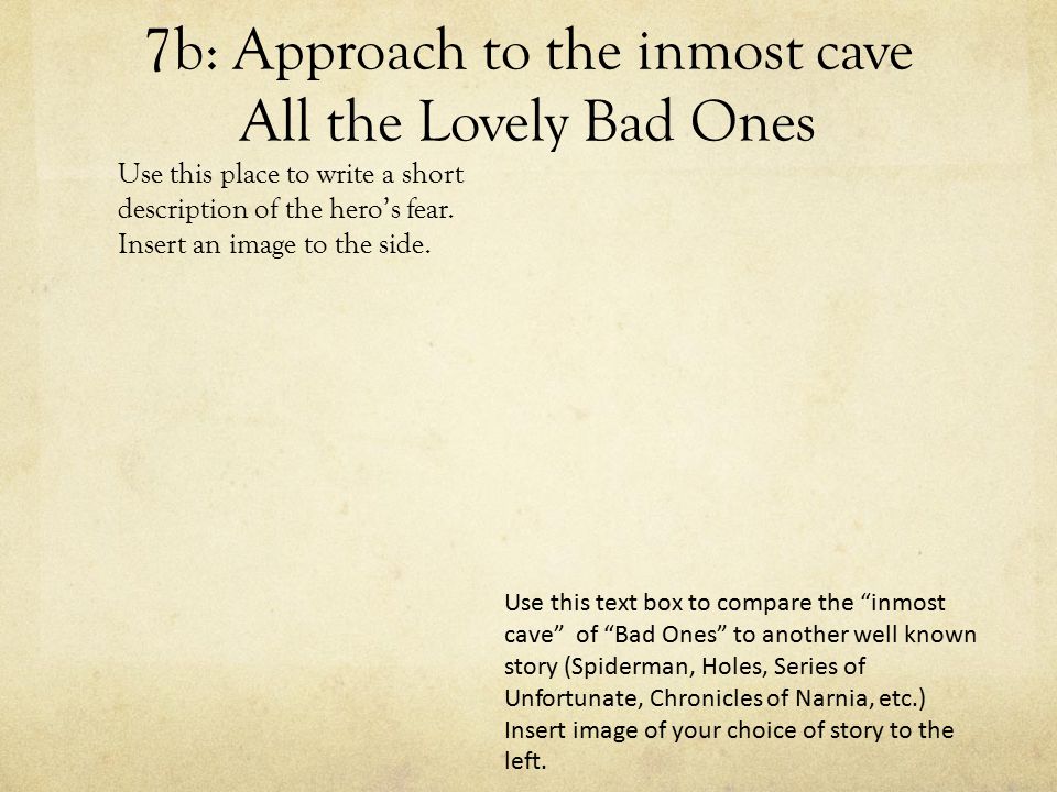 7b: Approach to the inmost cave All the Lovely Bad Ones