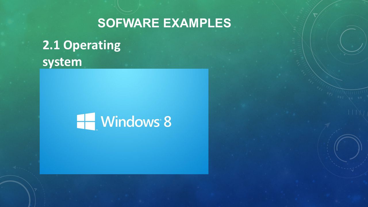 Sofware examples 2.1 Operating system