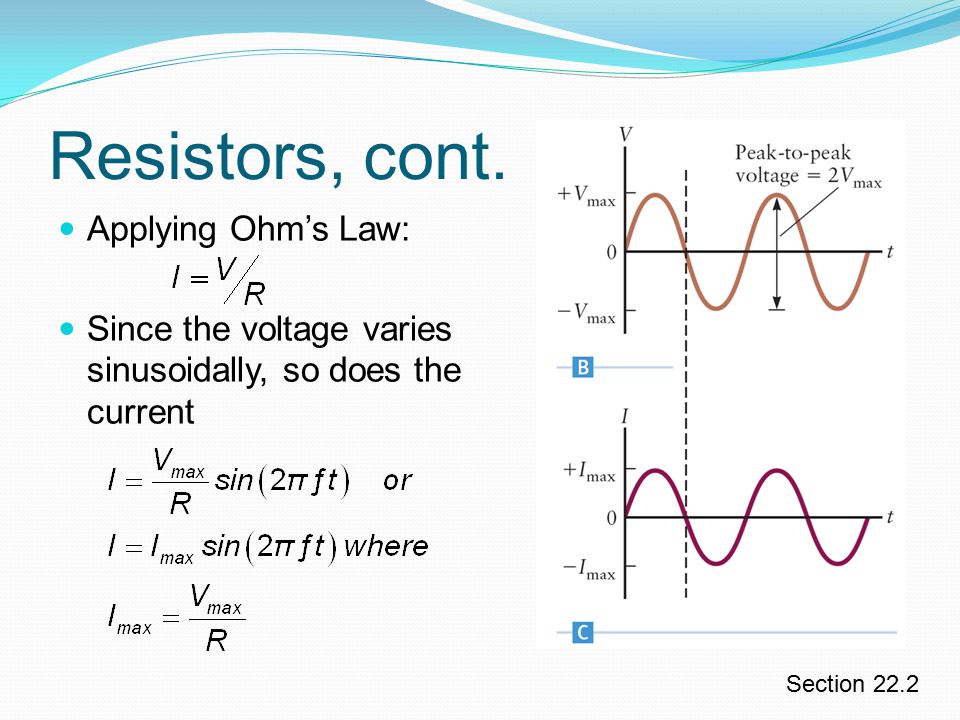 Resistors, cont. Applying Ohm’s Law:
