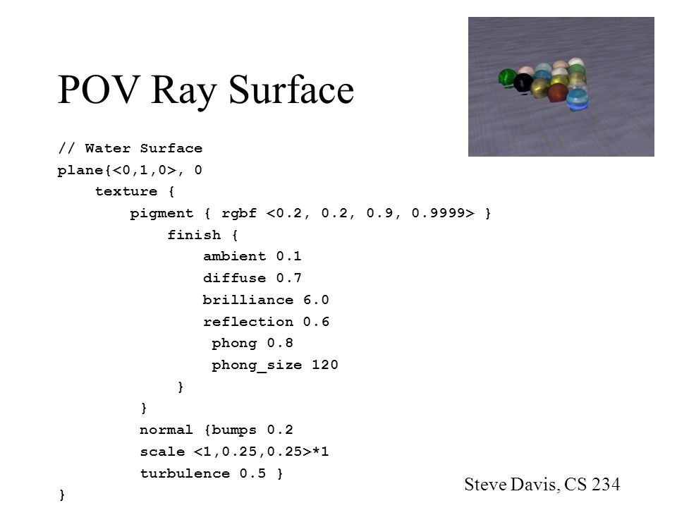 POV Ray Surface Steve Davis, CS 234 // Water Surface