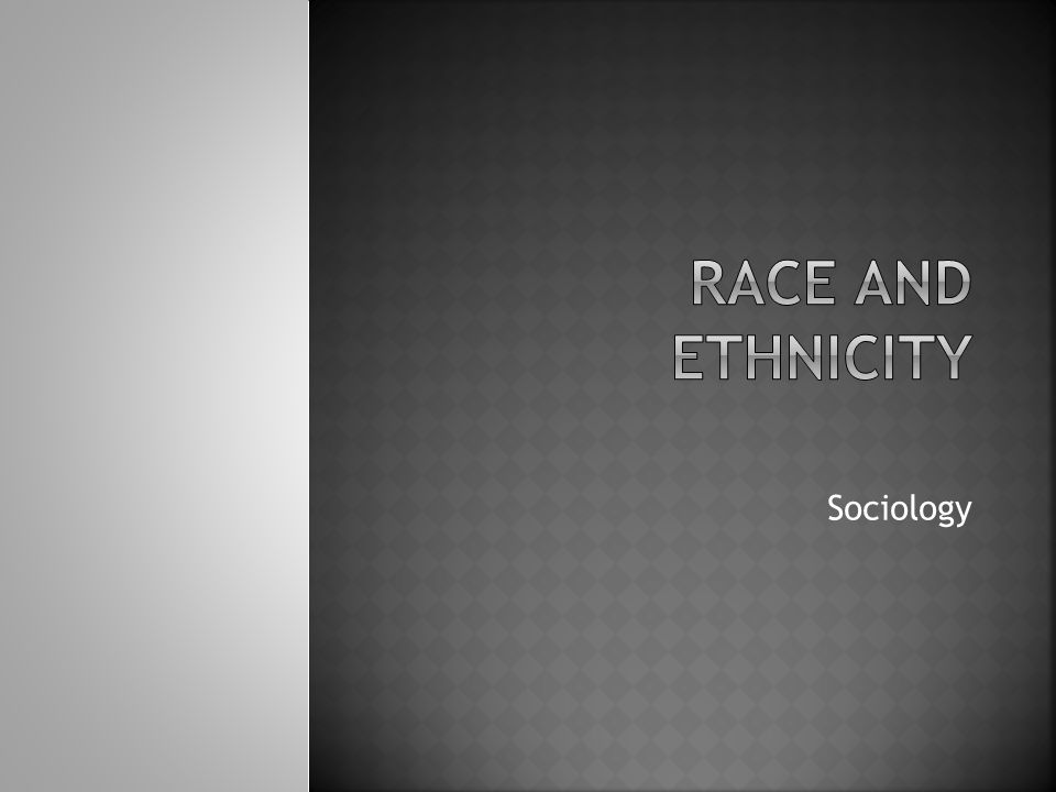 Race and Ethnicity Sociology