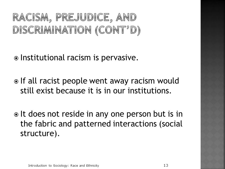 Racism, Prejudice, and Discrimination (cont’d)
