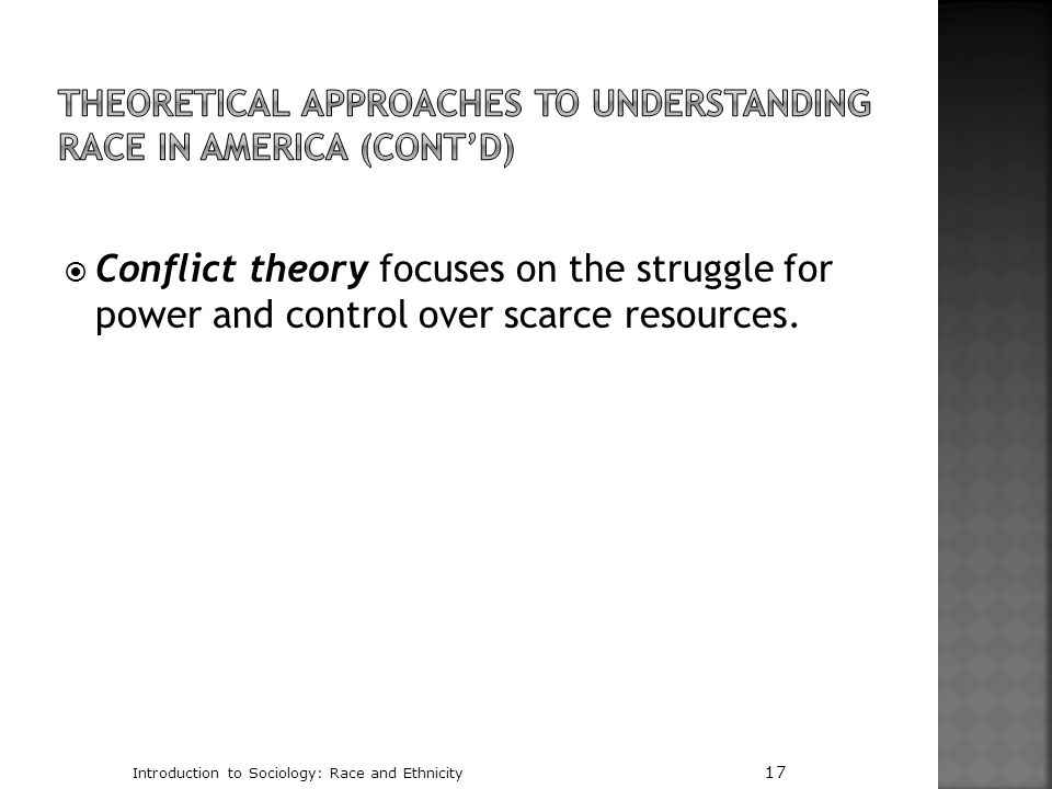 Theoretical Approaches to Understanding Race in America (cont’d)