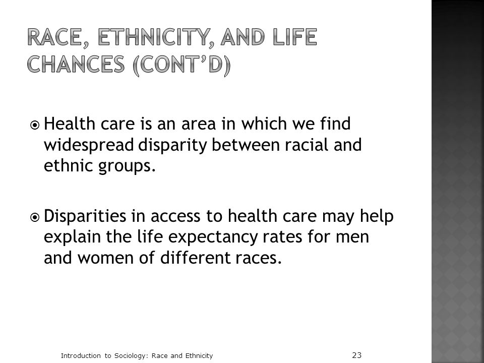 Race, Ethnicity, and Life Chances (cont’d)