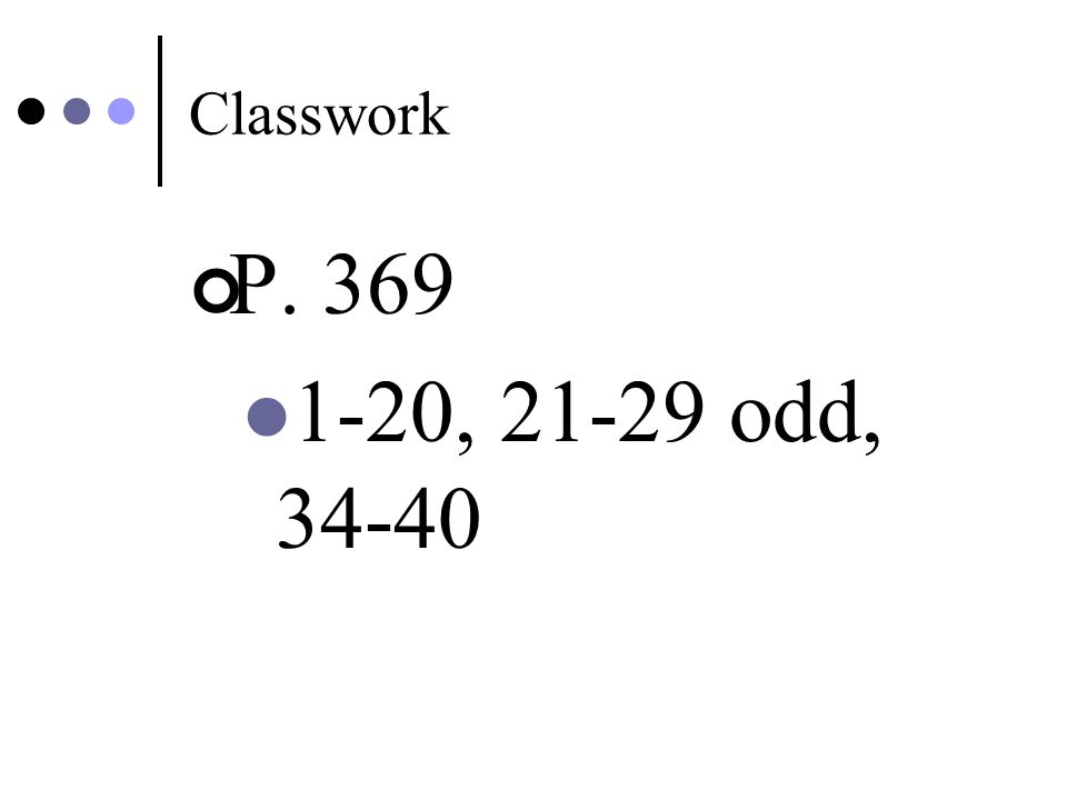 Classwork P , odd, 34-40