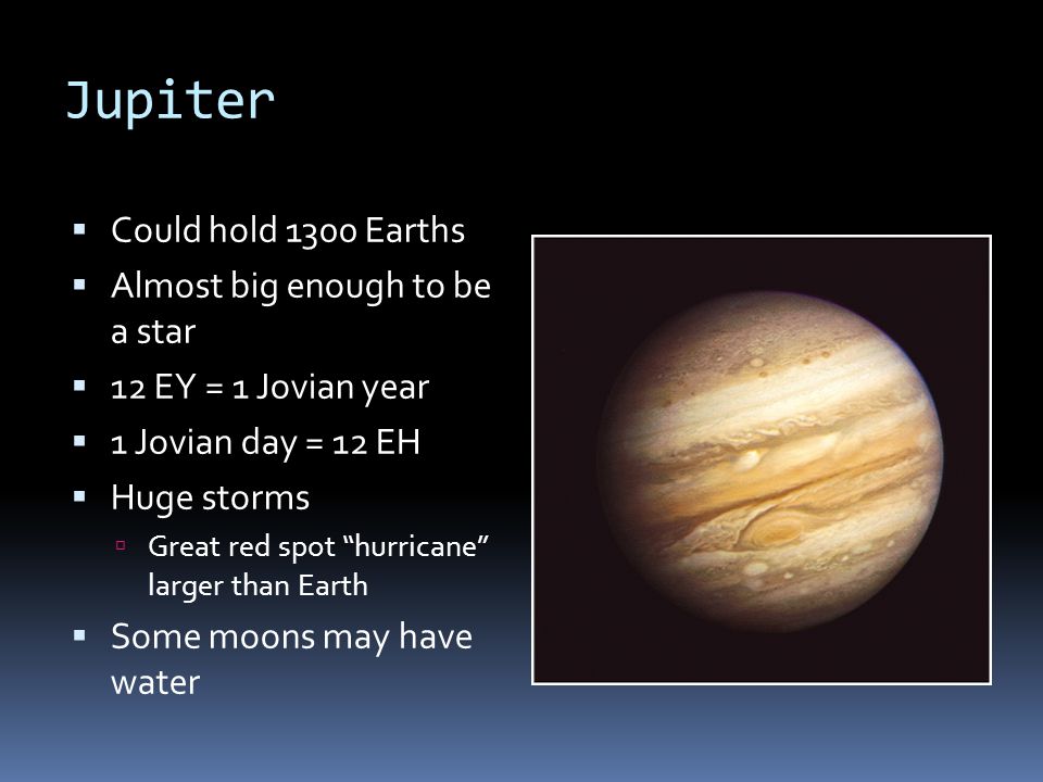 Jupiter Could hold 1300 Earths Almost big enough to be a star