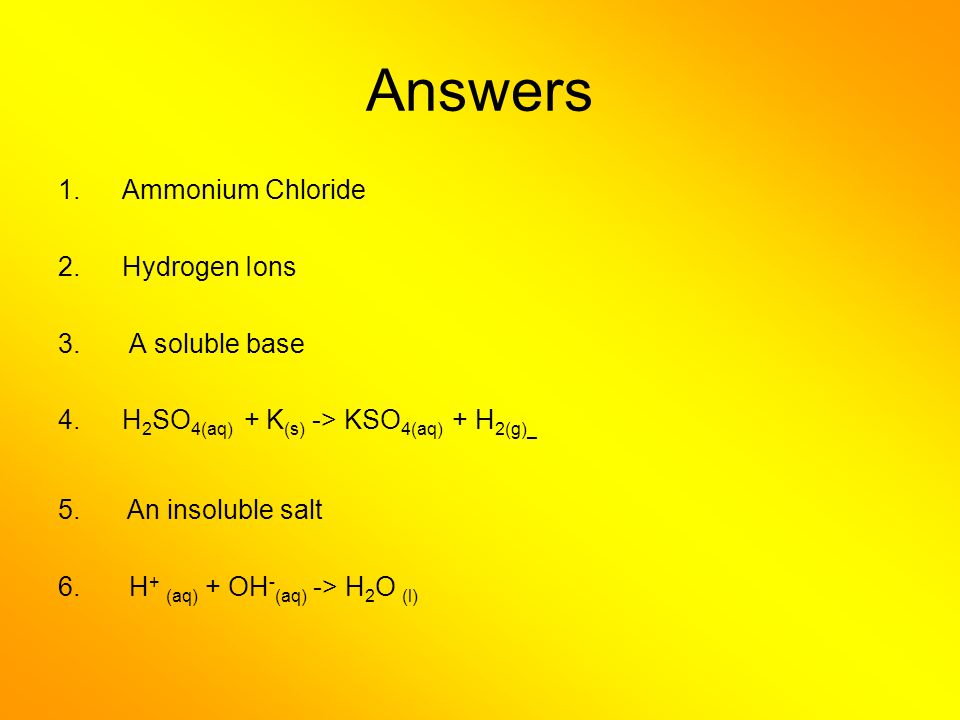 Answers Ammonium Chloride Hydrogen Ions A soluble base