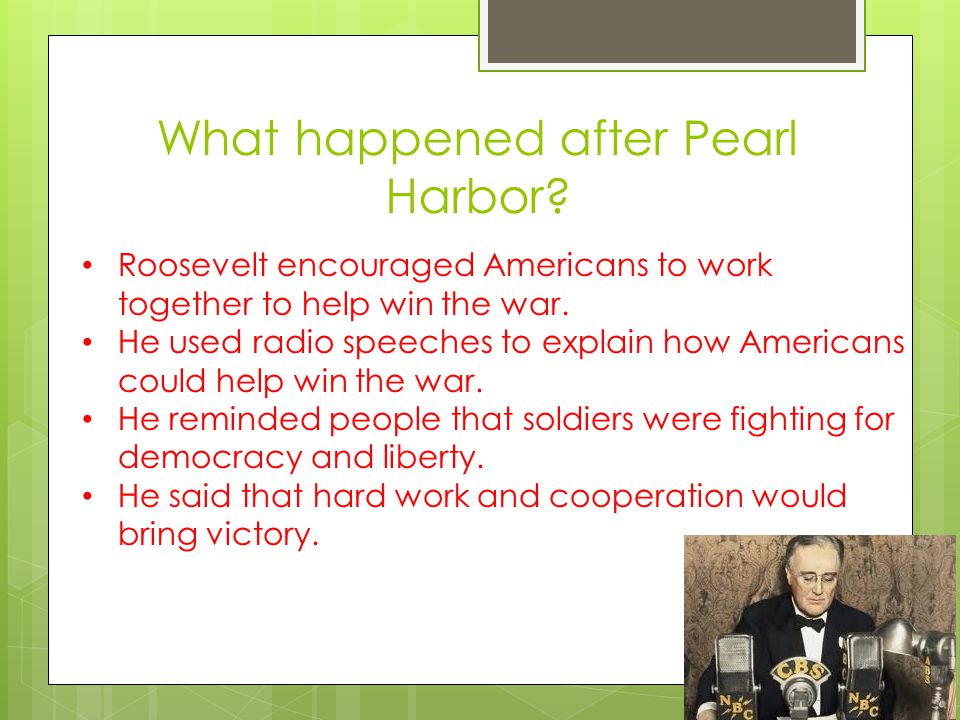 What happened after Pearl Harbor