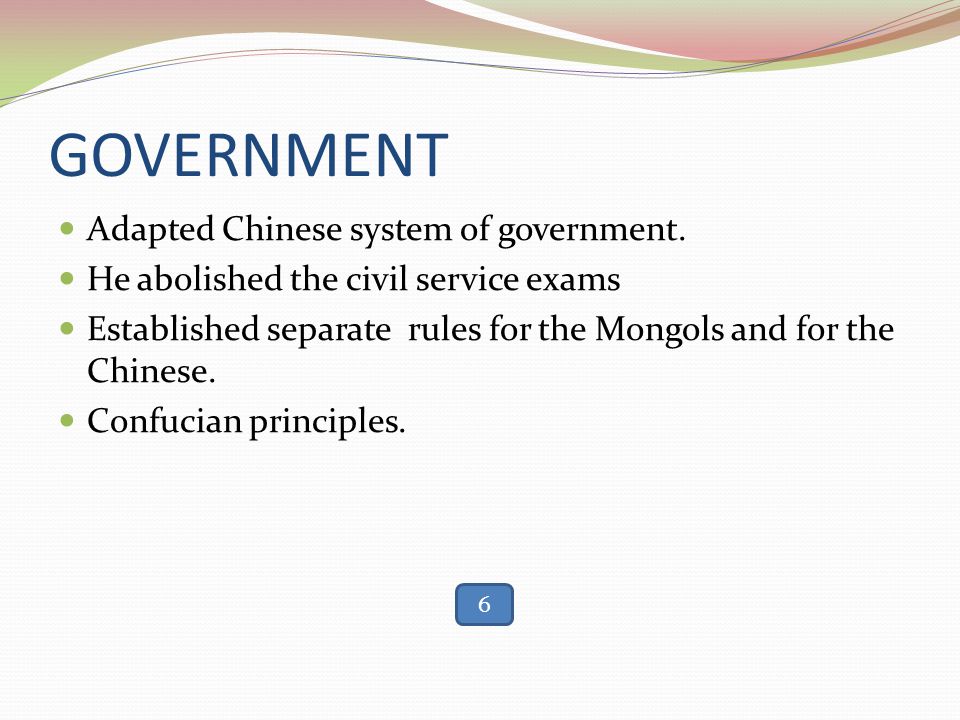 GOVERNMENT Adapted Chinese system of government.