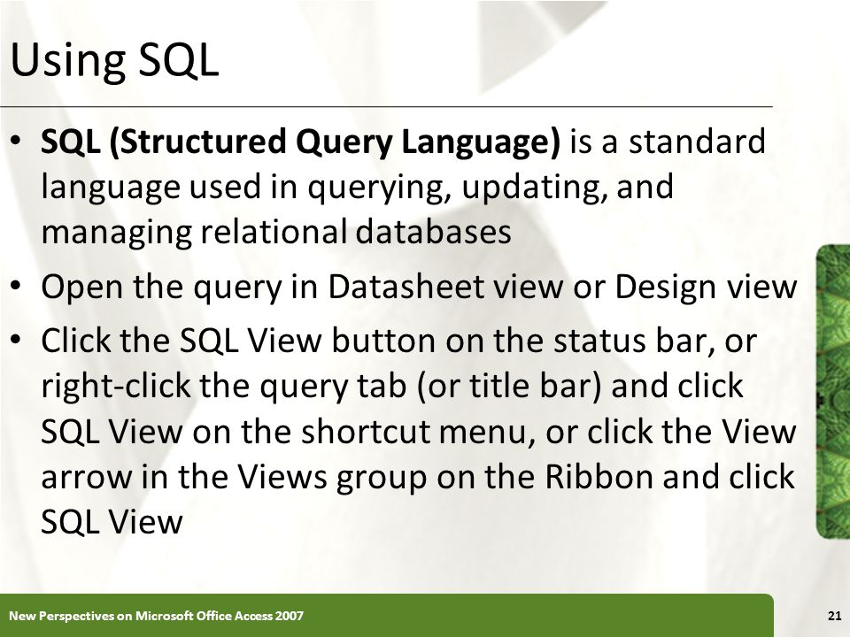 Using SQL SQL (Structured Query Language) is a standard language used in querying, updating, and managing relational databases.