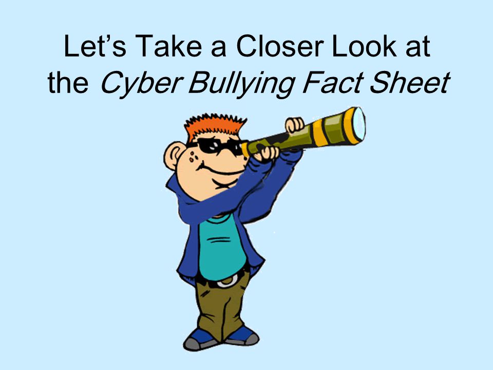 Let’s Take a Closer Look at the Cyber Bullying Fact Sheet