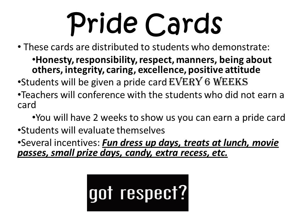 Pride Cards These cards are distributed to students who demonstrate: