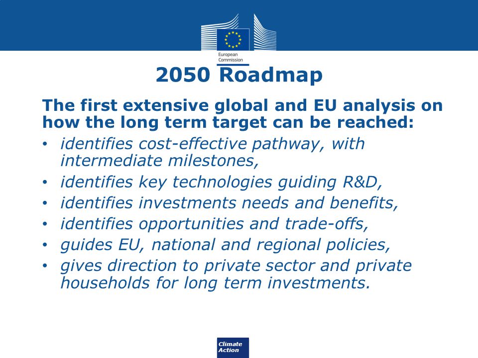 2050 Roadmap The first extensive global and EU analysis on how the long term target can be reached: