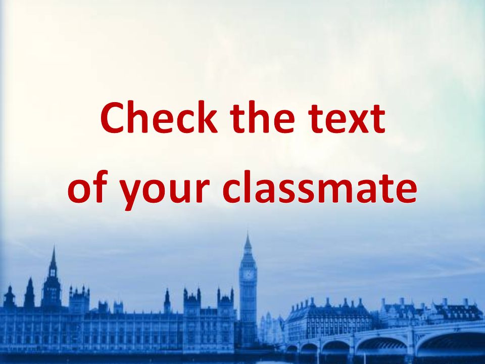 Check the text of your classmate