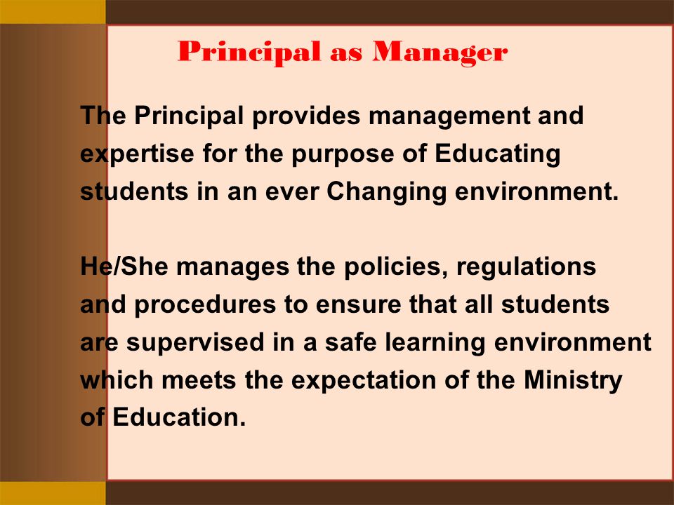 Principal as Manager The Principal provides management and