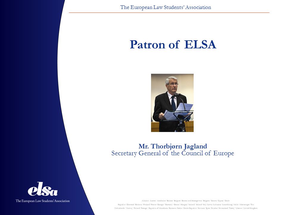 Patron of ELSA Mr. Thorbjørn Jagland
