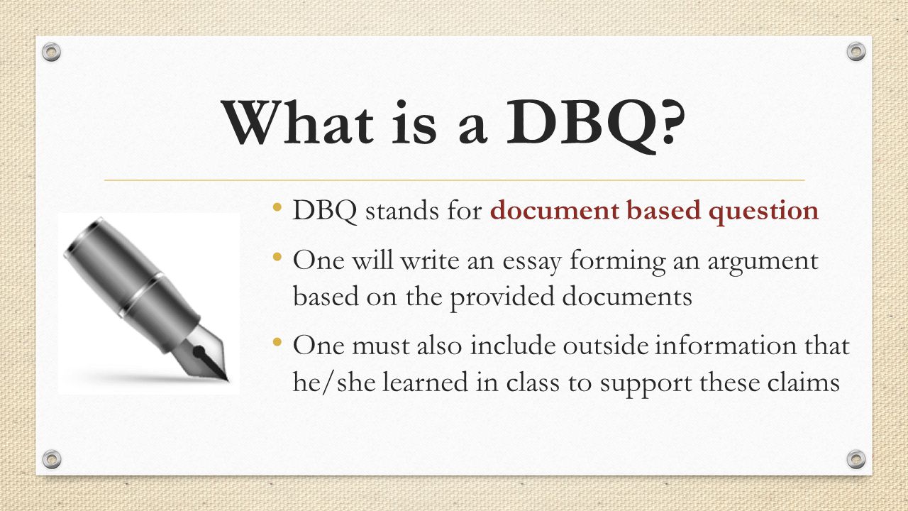 What is a DBQ DBQ stands for document based question