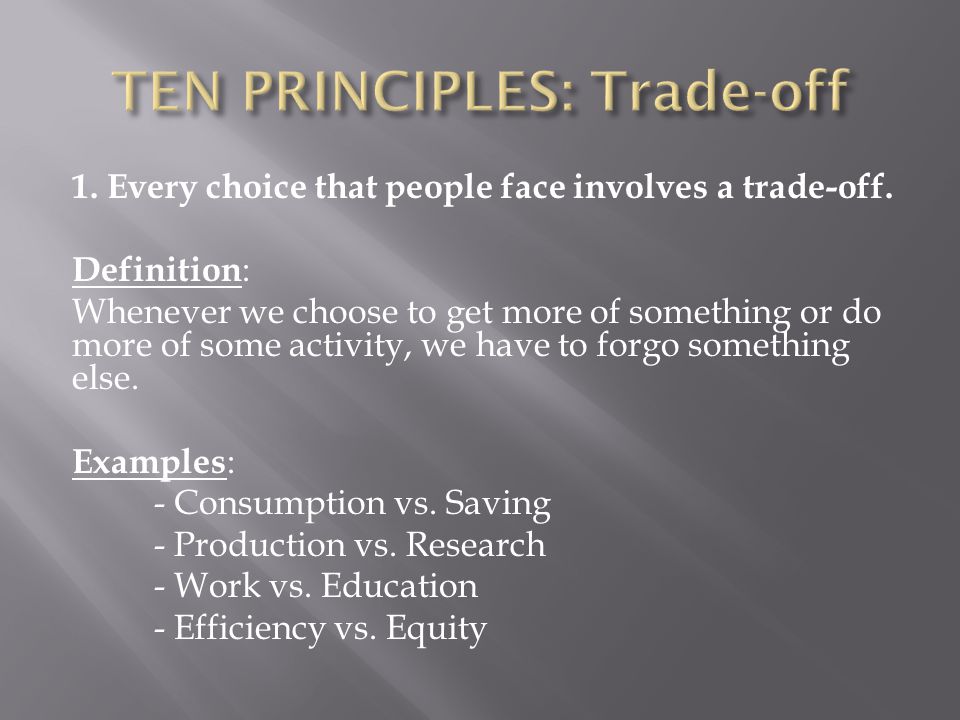 TEN PRINCIPLES: Trade-off