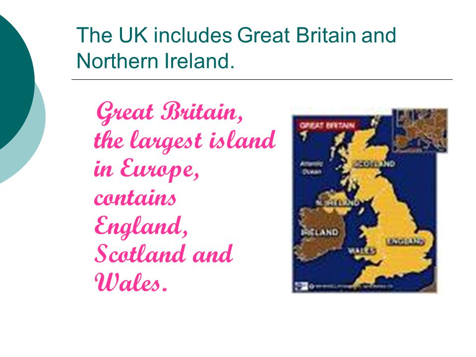 The UK includes Great Britain and Northern Ireland.