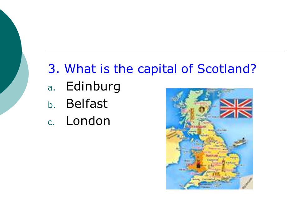 3. What is the capital of Scotland